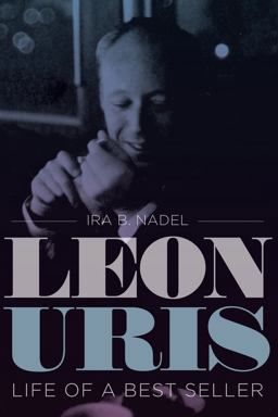 Leon Uris Life of a Best Seller  9780292709355 Front Cover