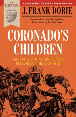 Coronado's Children Tales of Lost Mines and Buried Treasures of the Southwest  9780292710528 Front Cover