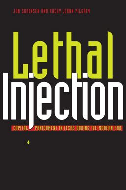 Lethal Injection Capital Punishment in Texas During the Modern Era  9780292713017 Front Cover