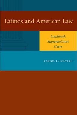 Latinos and American Law Landmark Supreme Court Cases  9780292714113 Front Cover