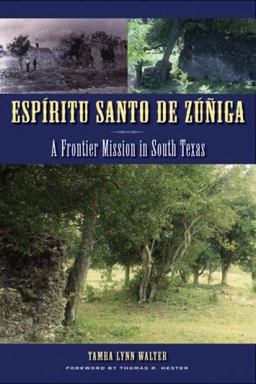 Espï¿½ritu Santo de Zï¿½ï¿½iga A Frontier Mission in South Texas  9780292714786 Front Cover