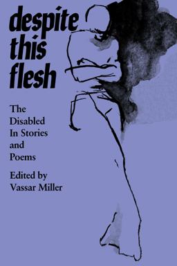 Despite This Flesh The Disabled in Stories and Poems  9780292715509 Front Cover