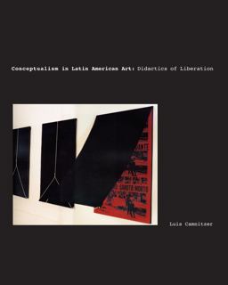 Conceptualism in Latin American Art Didactics of Liberation  9780292716292 Front Cover