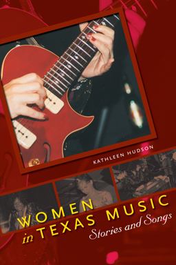 Women in Texas Music Stories and Songs  9780292717343 Front Cover