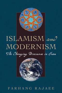 Islamism and Modernism The Changing Discourse in Iran  9780292717565 Front Cover