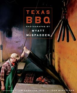 Texas BBQ Photographs by Wyatt Mcspadden  9780292718586 Front Cover