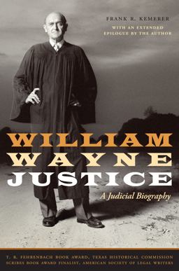 William Wayne Justice A Judicial Biography  9780292719057 Front Cover