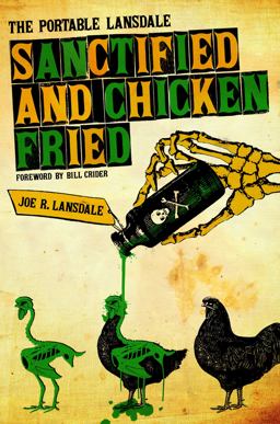 Sanctified and Chicken-Fried The Portable Lansdale  9780292719415 Front Cover