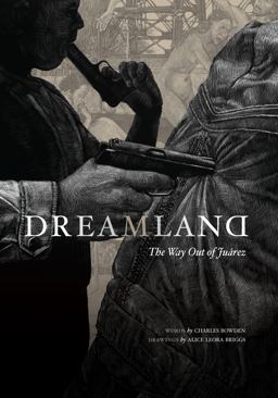 Dreamland The Way Out of Juarez  9780292722071 Front Cover
