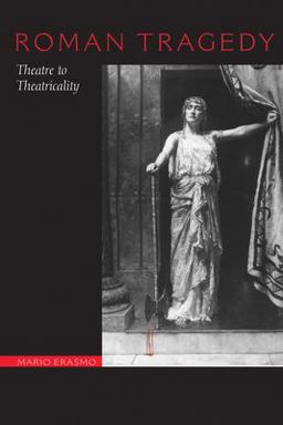 Roman Tragedy Theatre to Theatricality  9780292722200 Front Cover