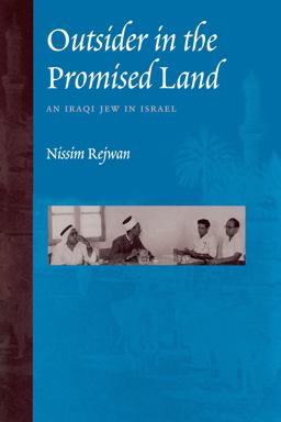 Outsider in the Promised Land An Iraqi Jew in Israel  9780292722361 Front Cover