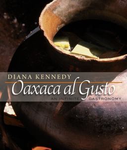 Oaxaca Al Gusto An Infinite Gastronomy  9780292722668 Front Cover