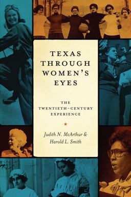 Texas Through Women's Eyes The Twentieth-Century Experience  9780292723030 Front Cover