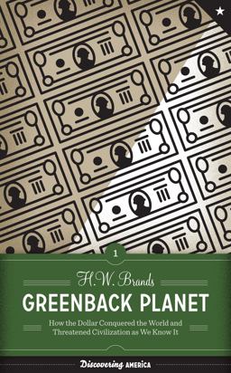 Greenback Planet How the Dollar Conquered the World and Threatened Civilization As We Know It  9780292723412 Front Cover