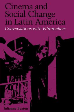 Cinema and Social Change in Latin America Conversations with Filmmakers  9780292724549 Front Cover