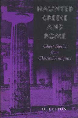 Haunted Greece and Rome Ghost Stories from Classical Antiquity  9780292725089 Front Cover