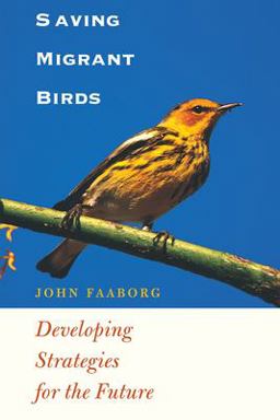 Saving Migrant Birds Developing Strategies for the Future  9780292725485 Front Cover