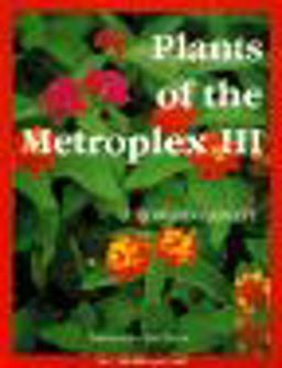 Plants of the Metroplex III 1st 9780292727755 Front Cover