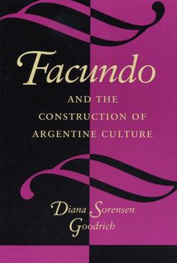 Facundo and the Construction of Argentine Culture  9780292727908 Front Cover