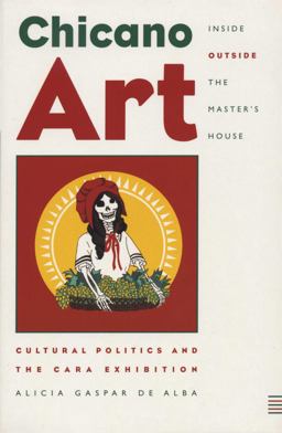 Chicano Art Inside/Outside the Master's House Cultural Politics and the CARA Exhibition  9780292728059 Front Cover