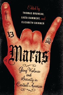 Maras Gang Violence and Security in Central America  9780292729285 Front Cover