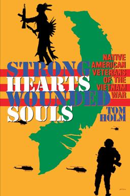 Strong Hearts, Wounded Souls Native American Veterans of the Vietnam War  9780292730984 Front Cover