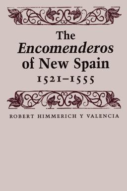 Encomenderos of New Spain, 1521-1555  9780292731080 Front Cover