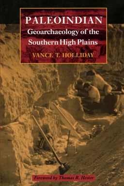 Paleoindian Geoarchaeology of the Southern High Plains  9780292731141 Front Cover