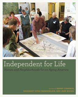 Independent for Life Homes and Neighborhoods for an Aging America  9780292737921 Front Cover
