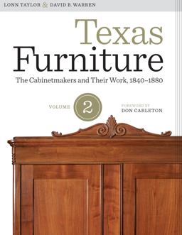 Texas Furniture, Volume Two The Cabinetmakers and Their Work, 1840-1880  9780292739420 Front Cover