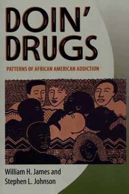Doin' Drugs Patterns of African American Addiction  9780292740419 Front Cover