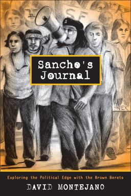 Sancho's Journal Exploring the Political Edge with the Brown Berets  9780292743847 Front Cover