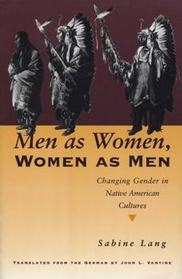 Men As Women, Women As Men Changing Gender in Native American Cultures  9780292747012 Front Cover