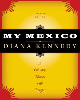 My Mexico A Culinary Odyssey with Recipes  9780292748408 Front Cover