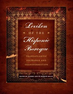 Lexikon of the Hispanic Baroque Transatlantic Exchange and Transformation  9780292753099 Front Cover
