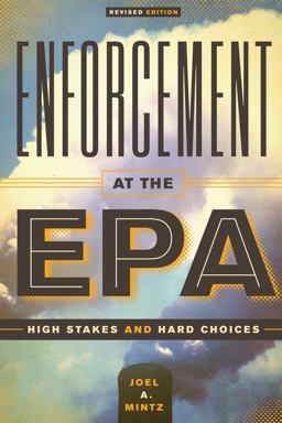 Enforcement at the EPA High Stakes and Hard Choices, Revised Edition 2nd 9780292754416 Front Cover