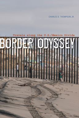 Border Odyssey Travels along the U. S. /Mexico Divide  9780292756632 Front Cover