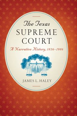 Texas Supreme Court A Narrative History, 1836-1986  9780292758483 Front Cover
