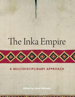 Inka Empire A Multidisciplinary Approach  9780292760790 Front Cover