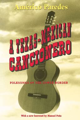 Texas-Mexican Cancionero Folksongs of the Lower Border  9780292765580 Front Cover
