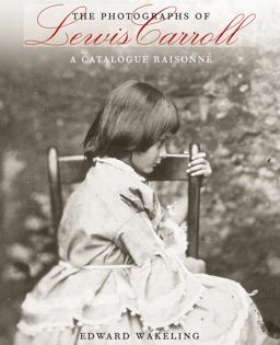 Photographs of Lewis Carroll A Catalogue Raisonnï¿½  9780292767430 Front Cover