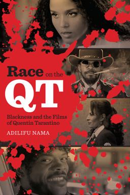 Race on the QT Blackness and the Films of Quentin Tarantino  9780292772366 Front Cover