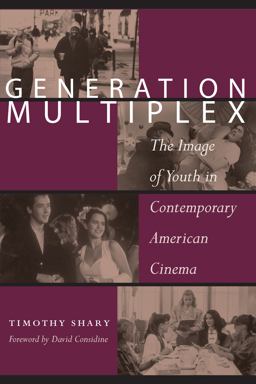 Generation Multiplex The Image of Youth in Contemporary American Cinema  9780292777712 Front Cover
