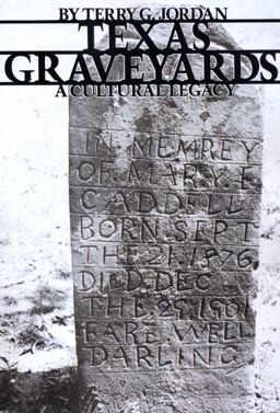 Texas Graveyards A Cultural Legacy  9780292780705 Front Cover