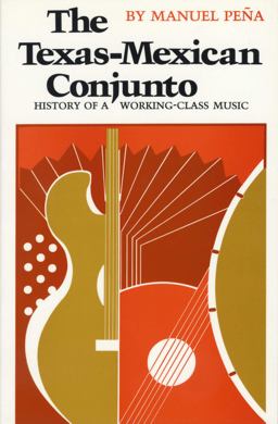 Texas-Mexican Conjunto History of a Working-Class Music  9780292780804 Front Cover