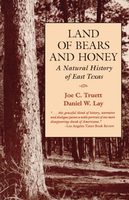 Land of Bears and Honey A Natural History of East Texas  9780292781344 Front Cover