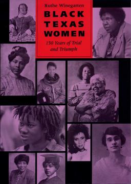 Black Texas Women 150 Years of Trial and Triumph  9780292790896 Front Cover