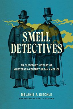 Smell Detectives An Olfactory History of Nineteenth-Century Urban America  9780295741932 Front Cover