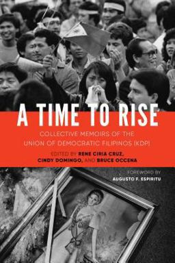 Time to Rise Collective Memoirs of the Union of Democratic Filipinos (KDP)  9780295742021 Front Cover