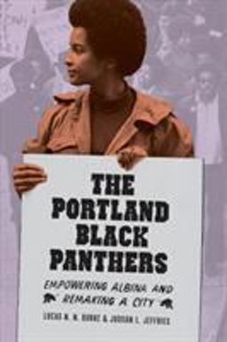 Portland Black Panthers Empowering Albina and Remaking a City  9780295742717 Front Cover